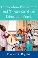 Curriculum Philosophy and Theory for Music Education Praxis book cover